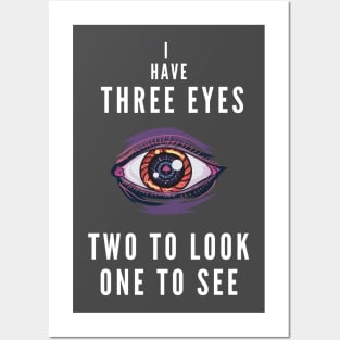 I have three eyes Posters and Art